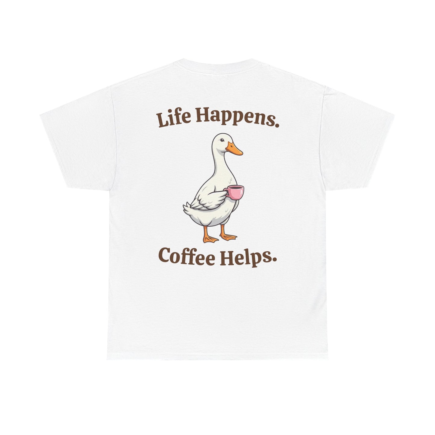 Coffee Duck T-Shirt — "Life Happens. Coffee Helps." Graphic Tee