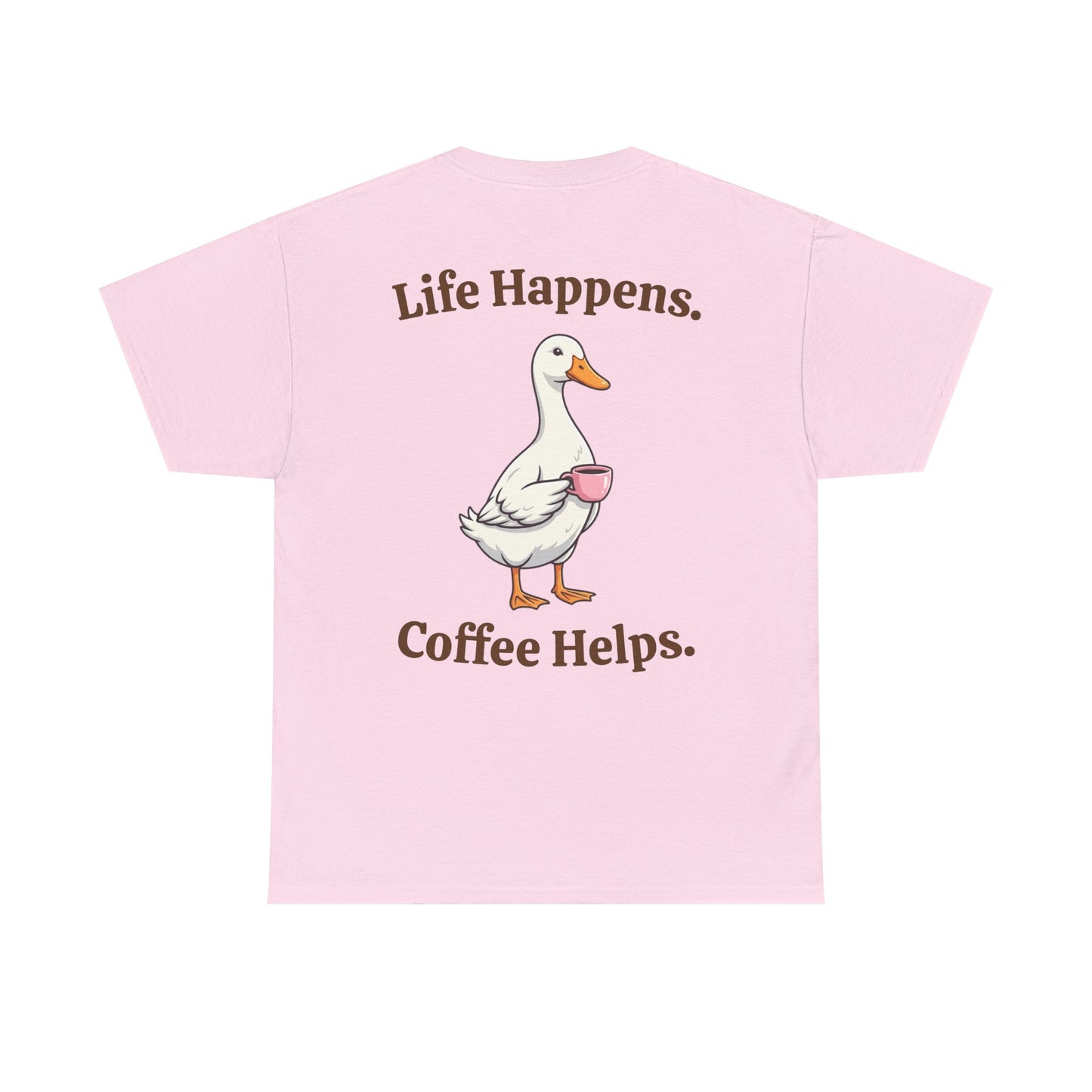 Coffee Duck T-Shirt — "Life Happens. Coffee Helps." Graphic Tee