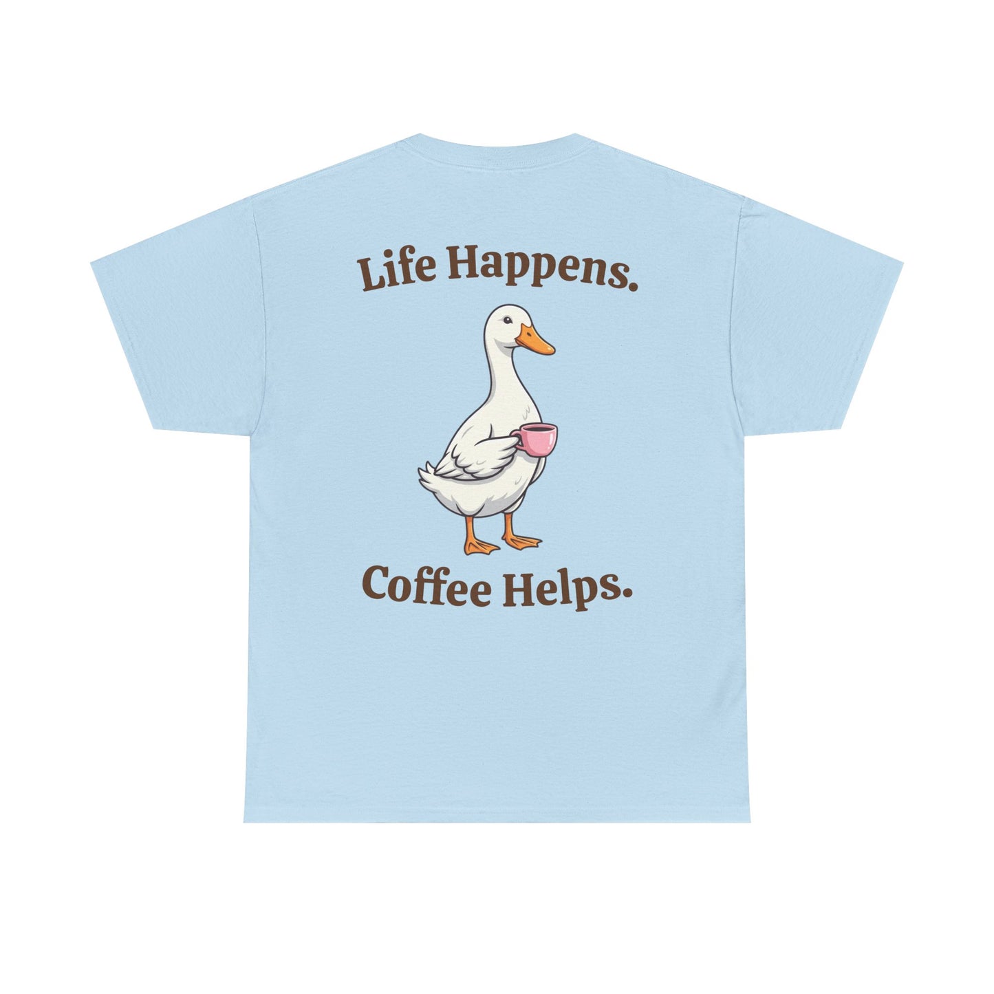 Coffee Duck T-Shirt — "Life Happens. Coffee Helps." Graphic Tee