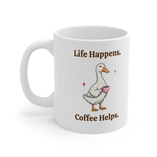 Coffee Mug — Life Happens, Coffee Helps (Cute Goose Design)