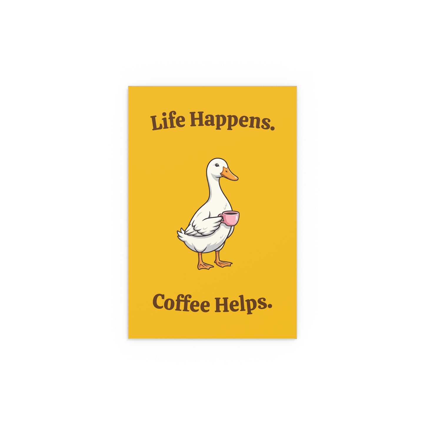 Coffee Duck Poster — “Life Happens. Coffee Helps.” Indoor/Outdoor Silk Print