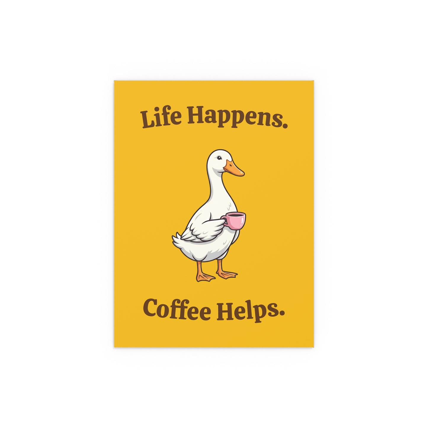 Coffee Duck Poster — “Life Happens. Coffee Helps.” Indoor/Outdoor Silk Print