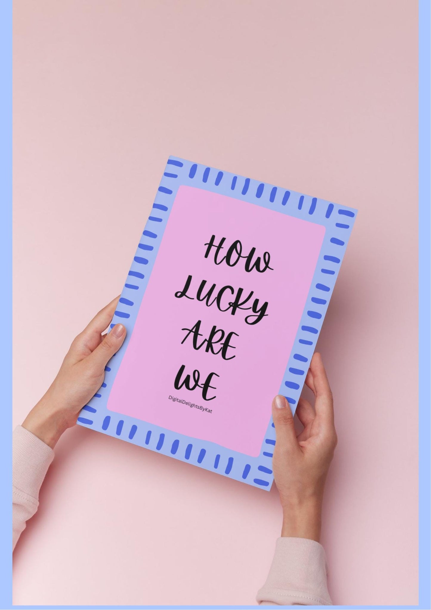 How Lucky Are We Poster in Pink and Blue