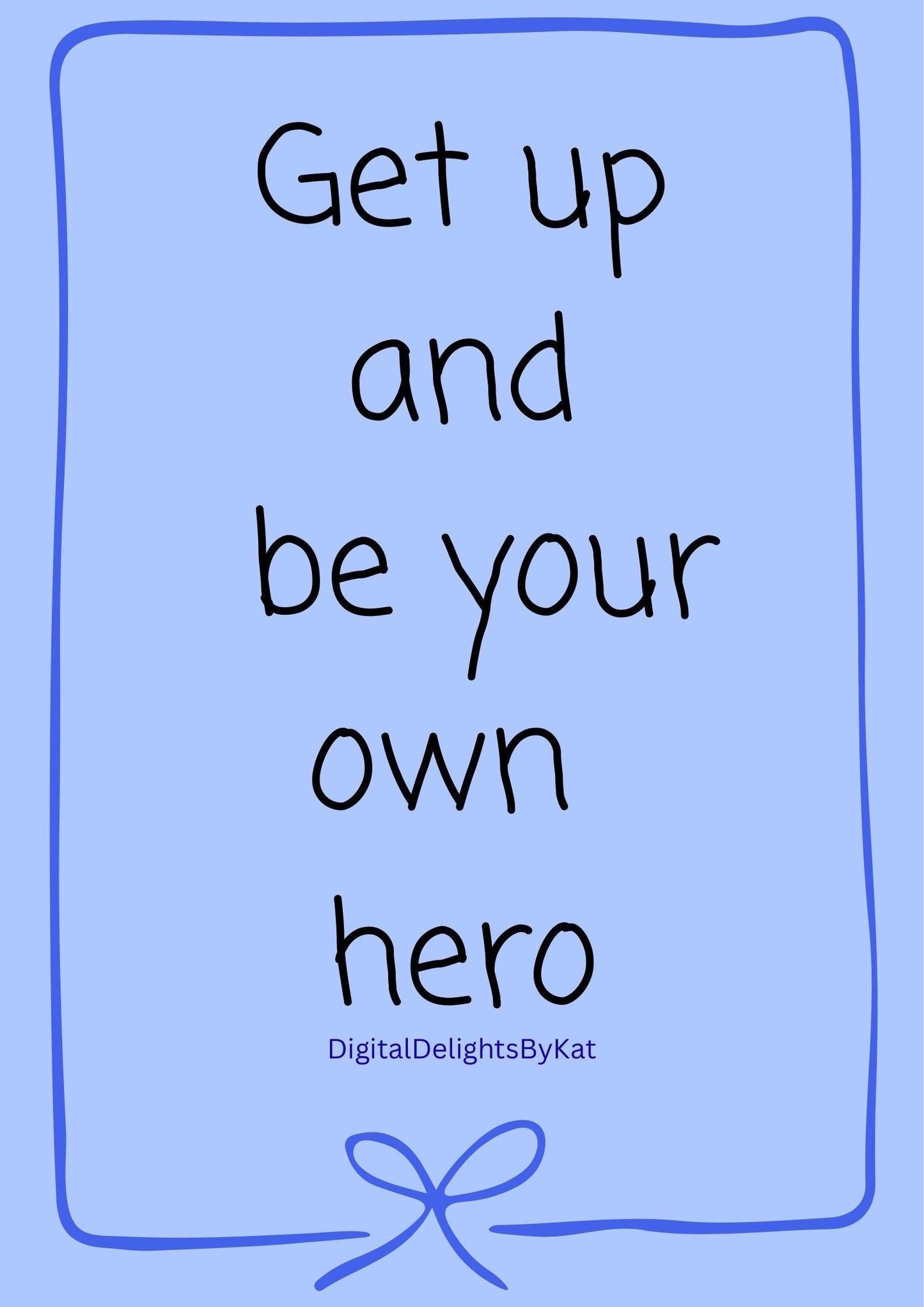 Get Up and Be Your Own Hero Poster in Blue