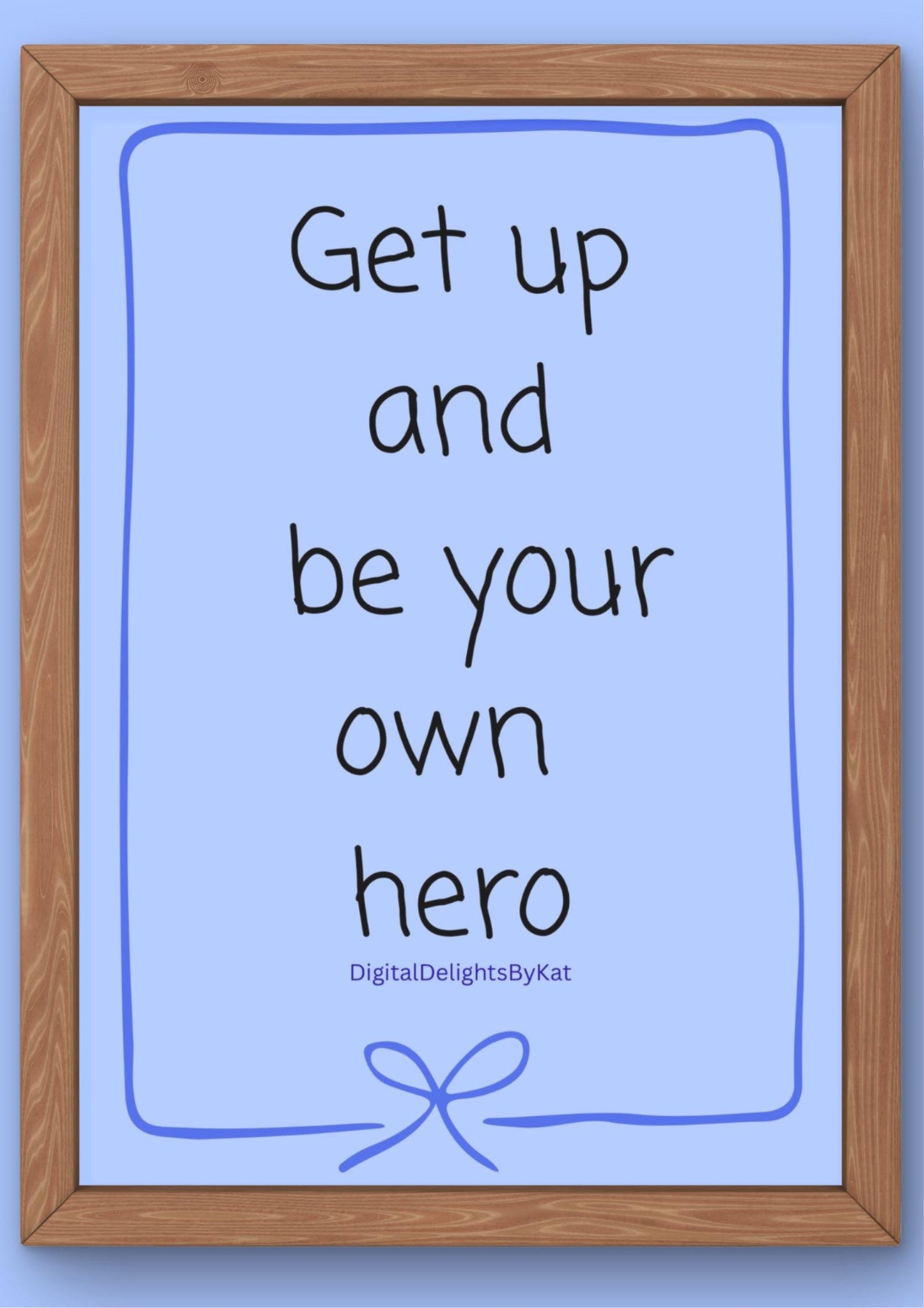 Get Up and Be Your Own Hero Poster in Blue