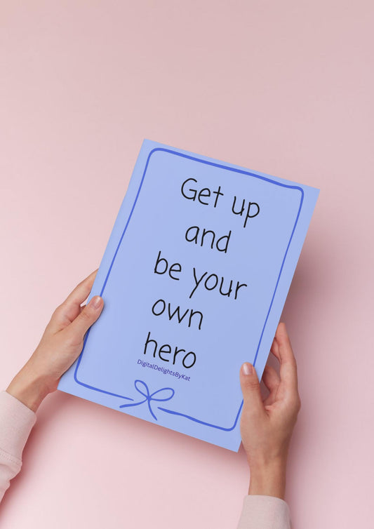 Get Up and Be Your Own Hero Poster in Blue